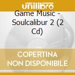 Game Music - Soulcalibur 2 (2 Cd) cd