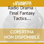 Radio Drama - Final Fantasy Tactics Advance cd