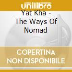 Yat Kha - The Ways Of Nomad cd
