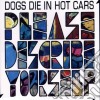 Dogs Die In Hot Cars - Please Describe Yourself cd
