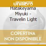 Hatakeyama Miyuki - Travelin Light cd
