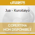 Jua - Kuroitaiyo cd