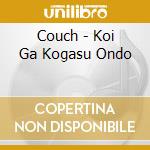 Couch - Koi Ga Kogasu Ondo cd