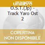 O.S.T.(Jp) - Track Yaro Ost 2 cd