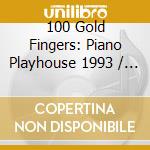100 Gold Fingers: Piano Playhouse 1993 / Various cd