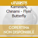 Kaminishi, Chinami - Flyin' Butterfly cd