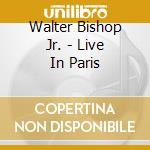 Walter Bishop Jr. - Live In Paris cd