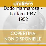 Dodo Marmarosa - La Jam 1947 1952 cd