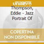 Thompson, Eddie - Jazz Portrait Of cd