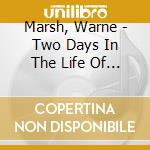 Marsh, Warne - Two Days In The Life Of... cd