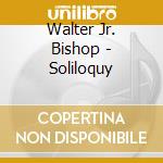 Walter Jr. Bishop - Soliloquy cd