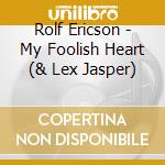 Rolf Ericson - My Foolish Heart (& Lex Jasper) cd
