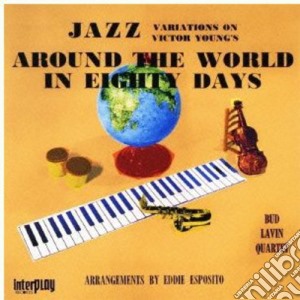 Bud Lavin - Around The Workd In Eighty Days cd musicale di Bud Lavin