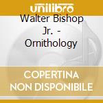 Walter Bishop Jr. - Ornithology cd