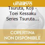 Tsuruta, Koji - Toei Kessaku Series Tsuruta Koji Best Collection cd