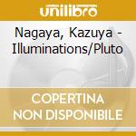 Nagaya, Kazuya - Illuminations/Pluto cd