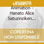 Animation - Hanato Alice Satuzinziken Ost cd