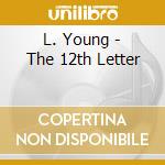L. Young - The 12th Letter cd
