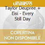 Taylor Deupree + Eisi - Every Still Day cd