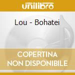 Lou - Bohatei cd