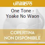 One Tone - Yoake No Waon cd