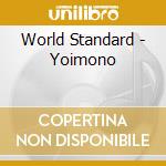 World Standard - Yoimono cd