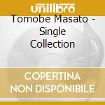 Tomobe Masato - Single Collection cd