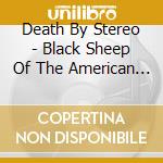 Death By Stereo - Black Sheep Of The American Dream cd