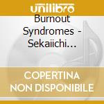 Burnout Syndromes - Sekaiichi Utsukushii Sekaiichi Utsukushii Sekai cd musicale di Burnout Syndromes