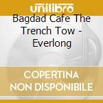 Bagdad Cafe The Trench Tow - Everlong cd