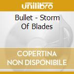 Bullet - Storm Of Blades cd