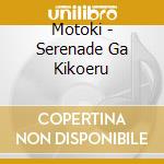 Motoki - Serenade Ga Kikoeru cd