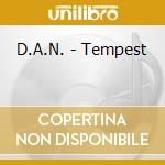 D.A.N. - Tempest cd