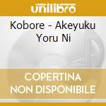 Kobore - Akeyuku Yoru Ni cd