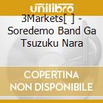 3Markets[ ] - Soredemo Band Ga Tsuzuku Nara cd