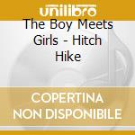 The Boy Meets Girls - Hitch Hike cd