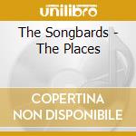The Songbards - The Places cd