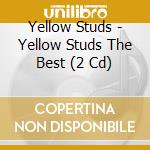 Yellow Studs - Yellow Studs The Best (2 Cd)