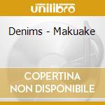 Denims - Makuake cd