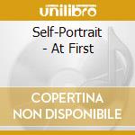 Self-Portrait - At First cd