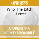 Who The Bitch - Letter cd