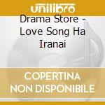 Drama Store - Love Song Ha Iranai cd musicale di Drama Store