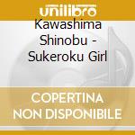Kawashima Shinobu - Sukeroku Girl cd