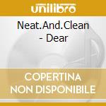 Neat.And.Clean - Dear cd