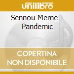 Sennou Meme - Pandemic cd