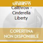 Callthrow - Cinderella Liberty cd