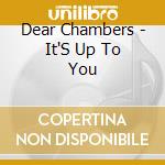 Dear Chambers - It'S Up To You cd