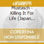 Mustasch - Killing It For Life (Japan Edition) cd