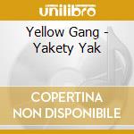 Yellow Gang - Yakety Yak cd