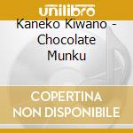 Kaneko Kiwano - Chocolate Munku cd